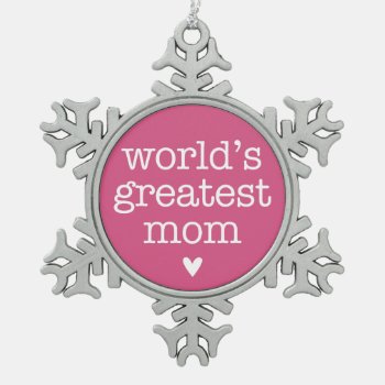 World's Greatest Mom With Heart Snowflake Ornament by koncepts at Zazzle