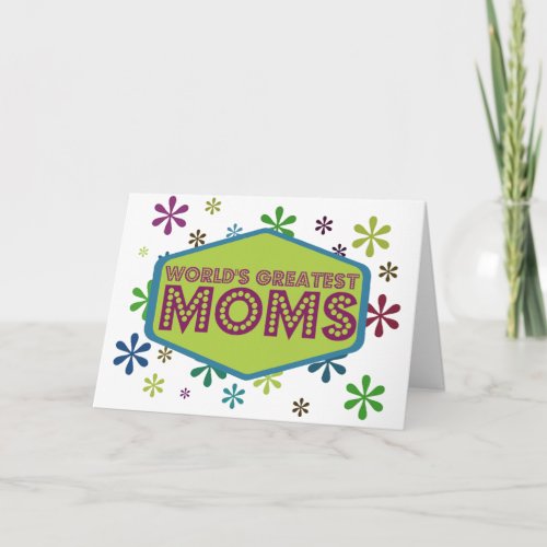 Worlds Greatest Moms Card