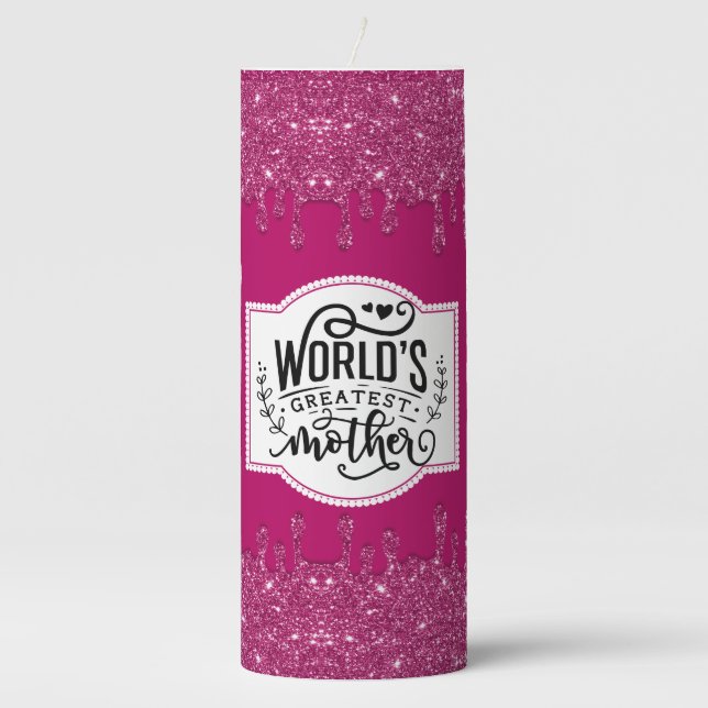 World's Greatest Mother | Pink Dripping Glitter Pillar Candle (Front)