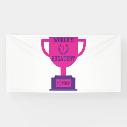 Worlds Greatest Mothers Day 4x8 Vinyl Banner