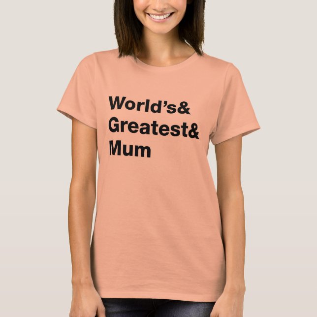 World's& Greatest& Mum T-Shirt (Front)