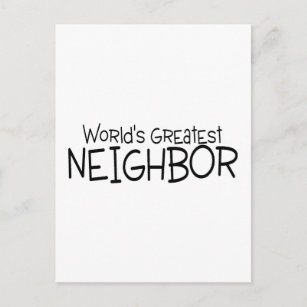 https://rlv.zcache.com/worlds_greatest_neighbor_postcard-r073a8a6a61d4477fbef207d76a2d3029_ucbjp_307.jpg