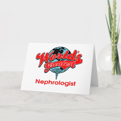 Worlds Greatest Nephrologist Card