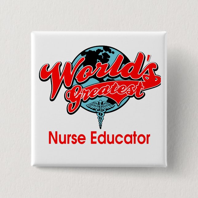 World's Greatest Nurse Educator Pinback Button (Front)