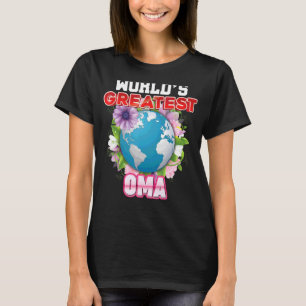 World's Greatest Oma On Earth Proud Mother Day Mo T-Shirt