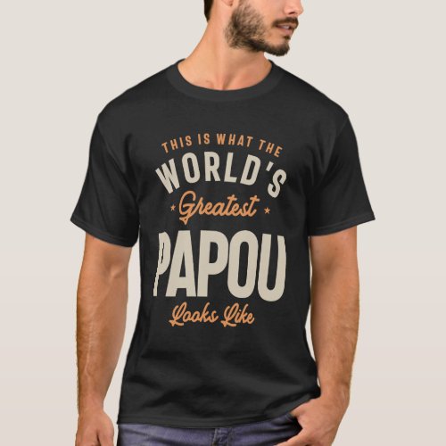 Worlds Greatest Papou Legendary Style T_Shirt