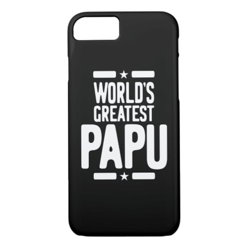 Worlds Greatest Papu Father Gift iPhone 87 Case