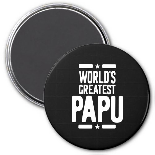 Worlds Greatest Papu Father Gift Magnet