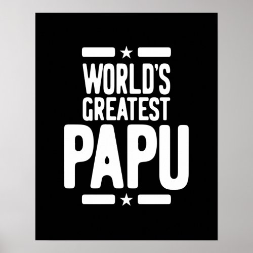 Worlds Greatest Papu Father Gift Poster