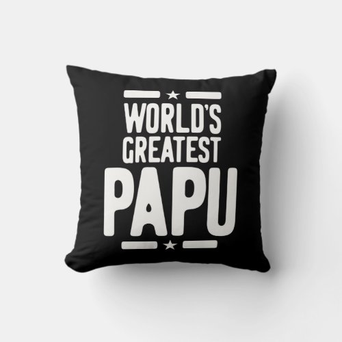 Worlds Greatest Papu Father Gift Throw Pillow