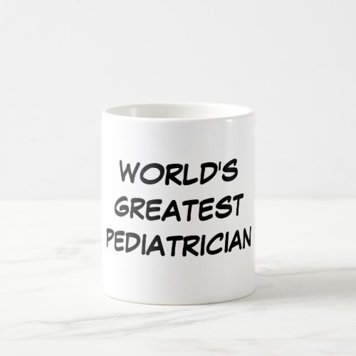 Worlds Greatest Pediatrician Mug