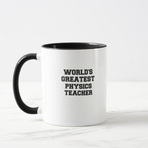 WORLDS GREATEST PHYSICS TEACHER MUG
