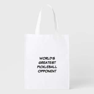 World's Greatest Pickleball Opponent Grocery Bag