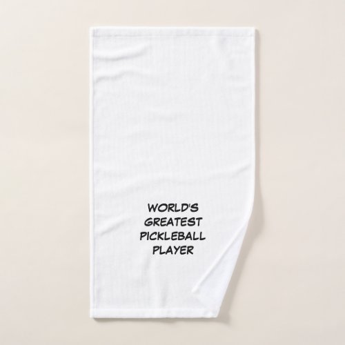 Worlds Greatest Pickleball Player  Hand Towel