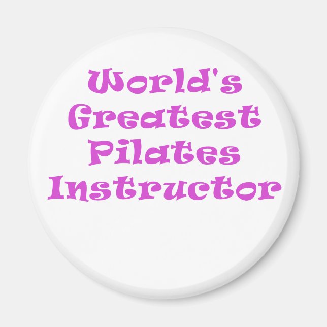 Worlds Greatest Pilates Instructor Magnet (Front)