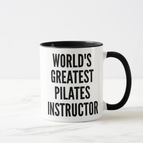Worlds Greatest Pilates Instructor Mug