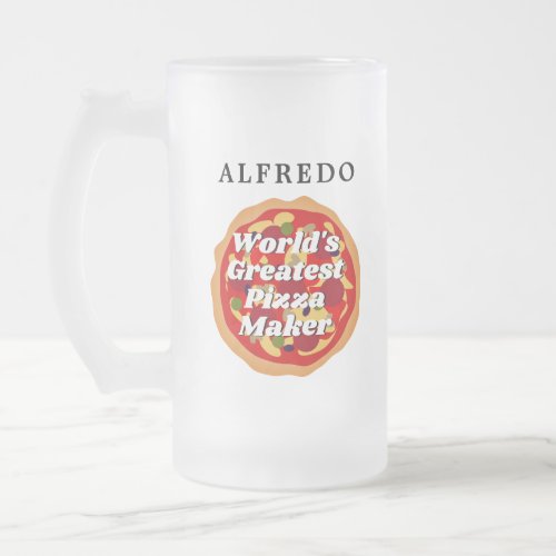 Worlds Greatest Pizza Maker Birthday gift Frosted Glass Beer Mug