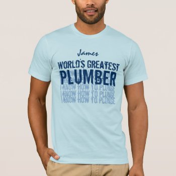 World's Greatest Plumber V13 Pale Blue T-shirt by JaclinArt at Zazzle