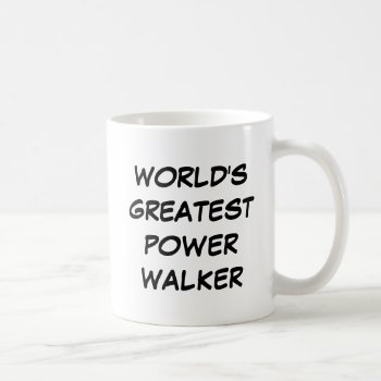 "world's Greatest Power Walker" Mug by iHave2Say at Zazzle