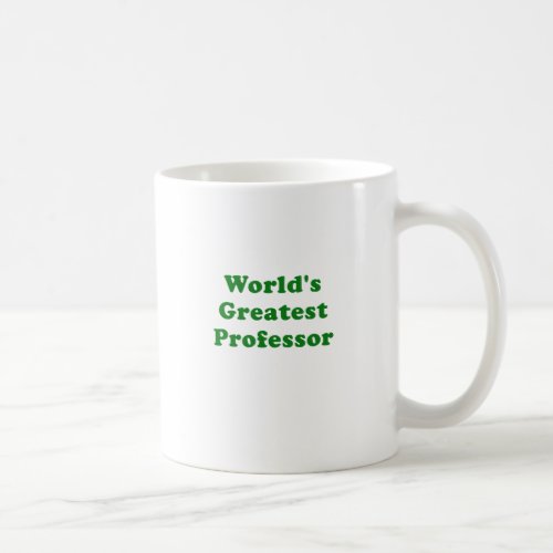 Worlds Greatest Professor Coffee Mug