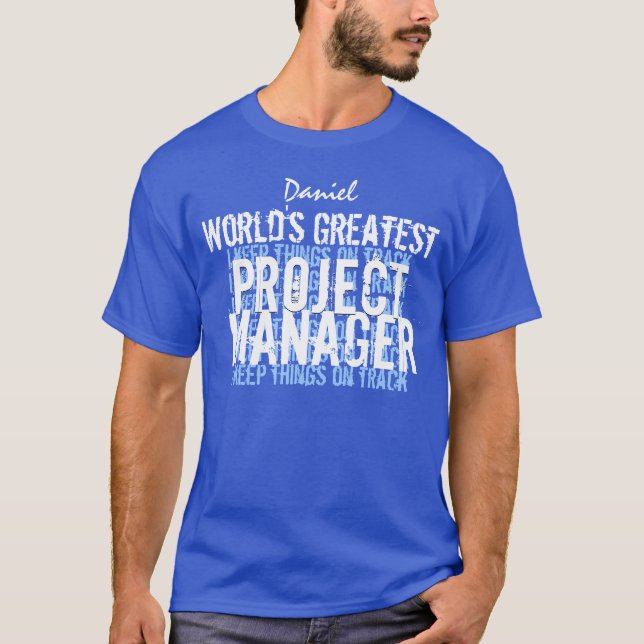 Worlds Greatest PROJECT MANAGER A011 T-Shirt (Front)