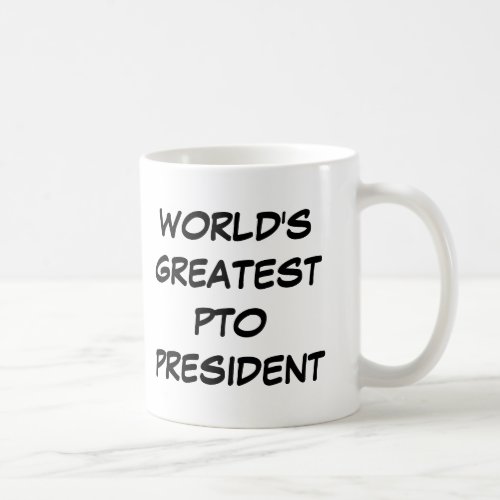 Worlds Greatest PTO President  Mug