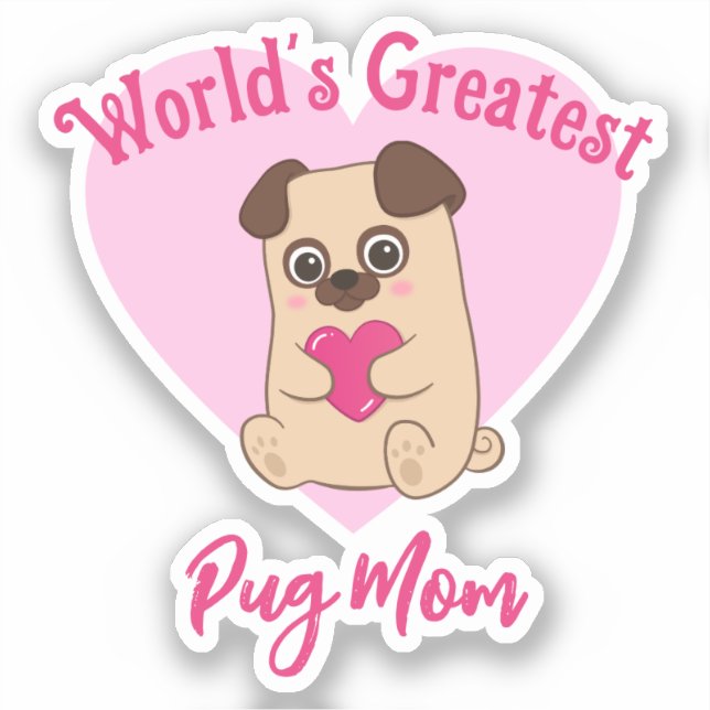 World's Greatest Pug Mom Funny Cute Pink Heart Sticker (Front)