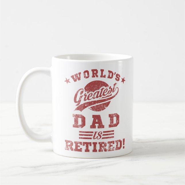 World's Greatest Retired Dad Coffee Mug (Left)