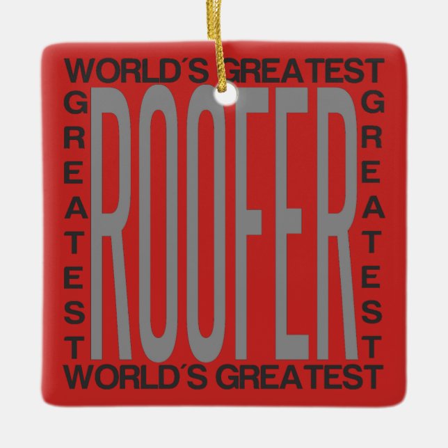 Worlds Greatest Roofer Ceramic Ornament (Front)