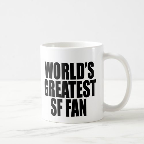 Worlds Greatest San Francisco Fan Coffee Mug