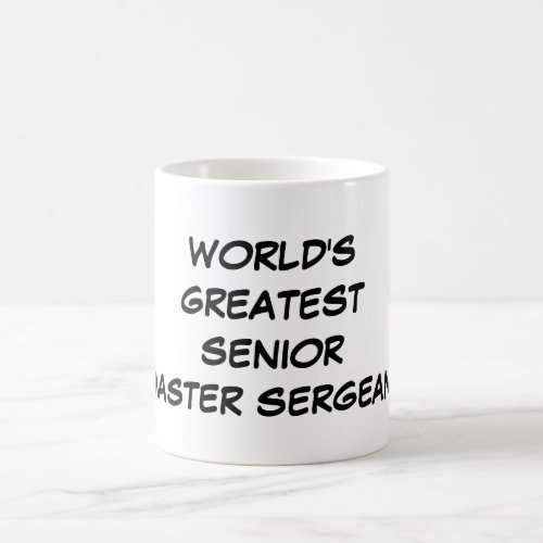 Worlds Greatest Senior Master Sergeant Mug
