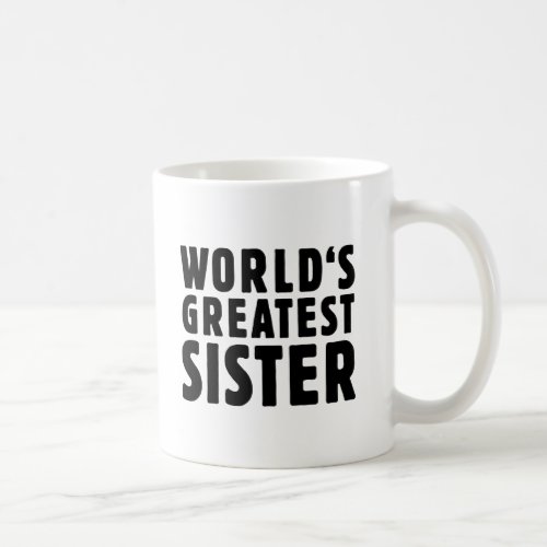 Worlds greatest sister coffee mug