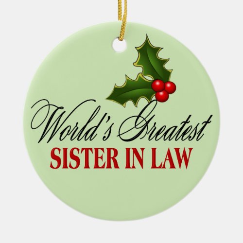 Worlds Greatest  Sister In Law Ceramic Ornament