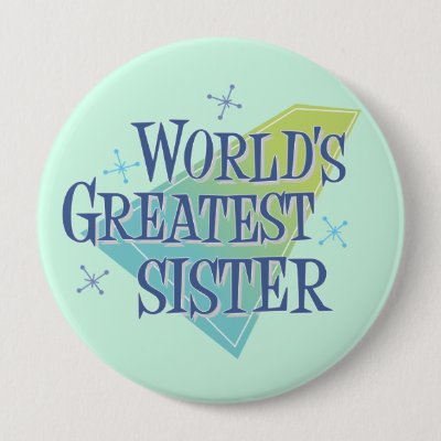 World's Greatest Sister Pinback Button