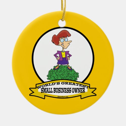 WORLDS GREATEST SMALL BUSINESS OWNER WOMAN CARTOON CERAMIC ORNAMENT