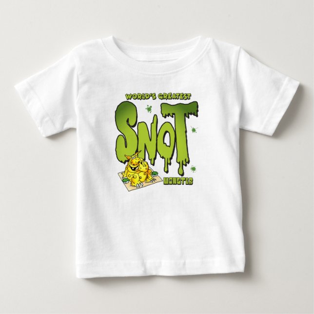 World's Greatest Snot Monster Baby T-Shirt (Front)