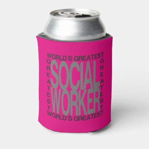 Worlds Greatest Social Worker Can Cooler
