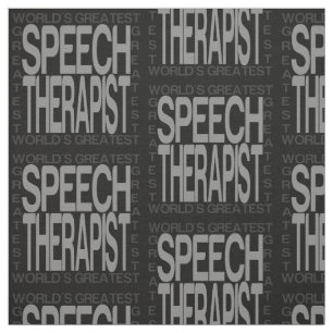 Worlds Greatest Speech Therapist Fabric