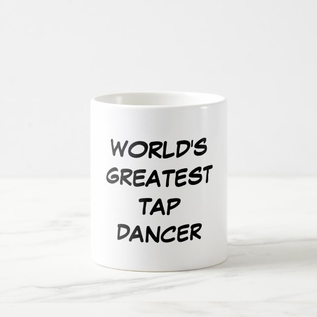 "World's Greatest Tap Dancer" Mug (Center)