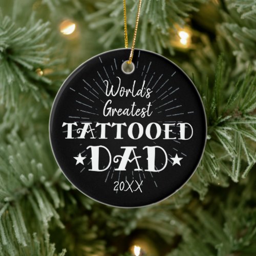 Worlds Greatest Tattooed Dad Personalized Black Ceramic Ornament