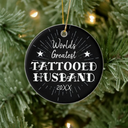 Worlds Greatest Tattooed Husband Personalized Ceramic Ornament