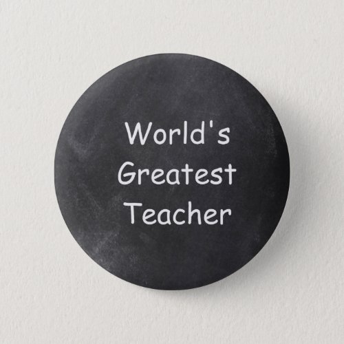 Worlds Greatest Teacher Chalkboard Design Gift Button