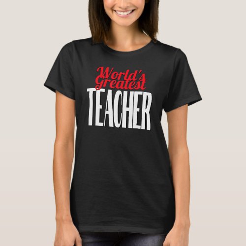 Worlds Greatest Teacher T_Shirt