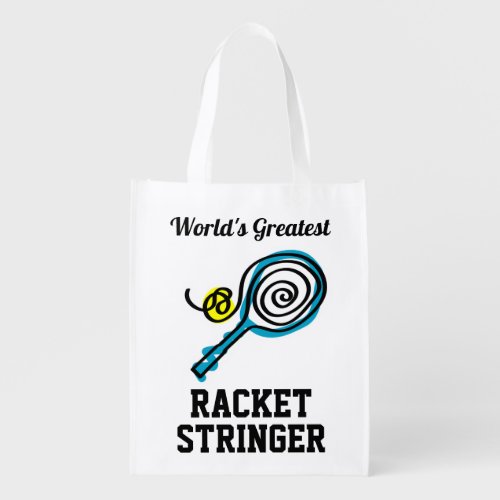 Worlds Greatest Tennis Racket Stringer custom Grocery Bag