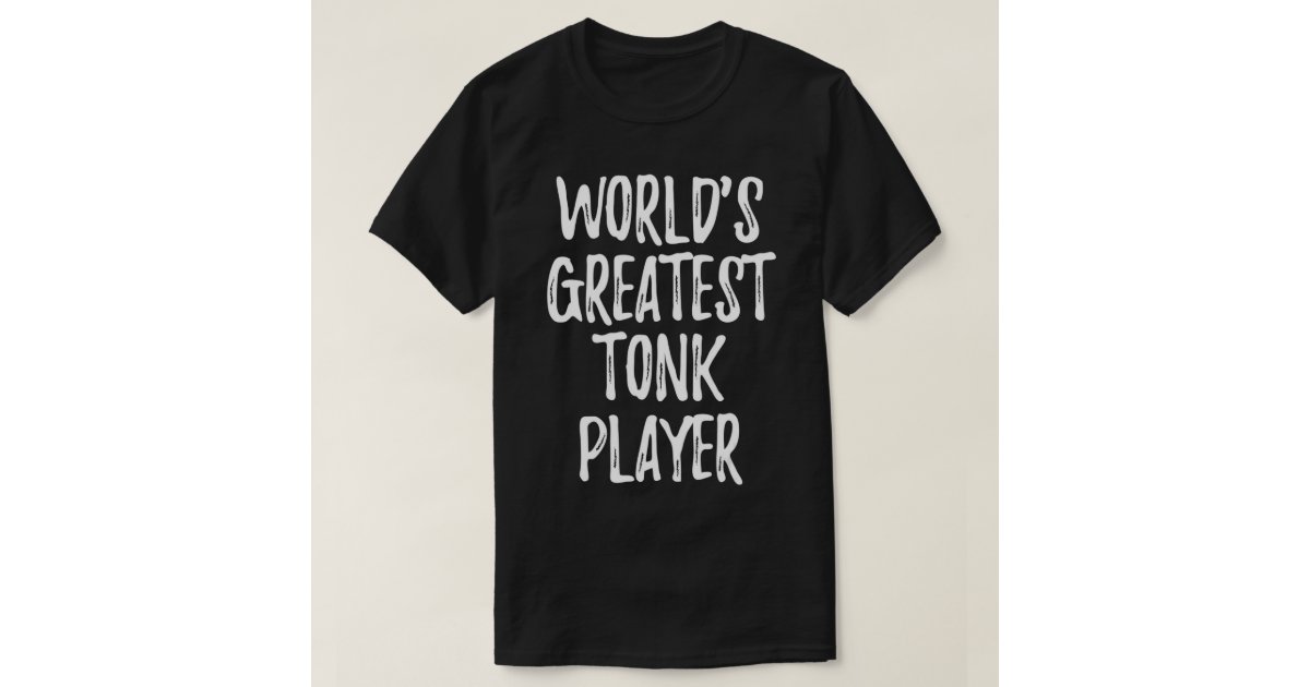World's Greatest Tonk Player Card Game Gifts T-Shi T-Shirt