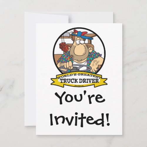 WORLDS GREATEST TRUCK DRIVER MEN CARTOON INVITATION