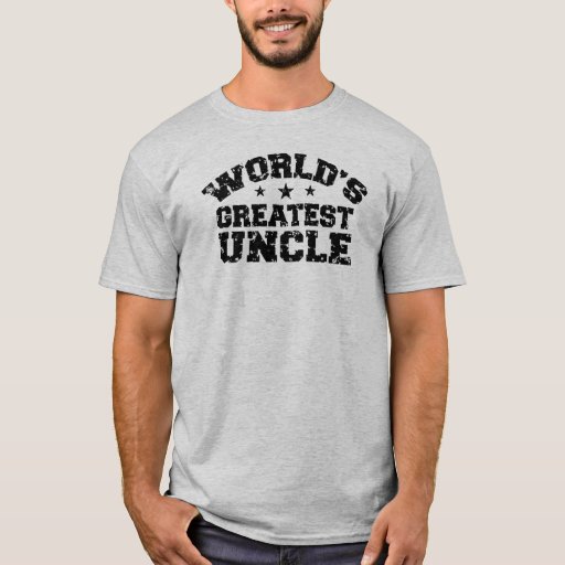 World's Greatest Uncle T-Shirt | Zazzle