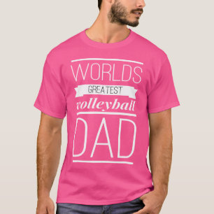 Worlds Greatest Volleyball Dad Best Dad T-Shirt