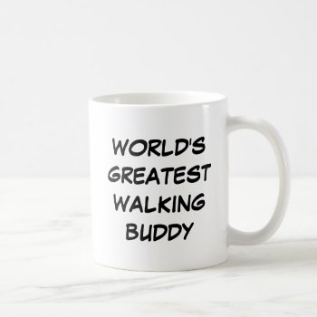 "world's Greatest Walking Buddy" Mug by iHave2Say at Zazzle