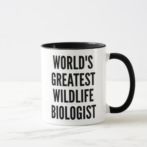 Worlds Greatest Wildlife Biologist Mug